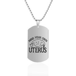 Mind Your Own Uterus Stainless Steel Dog Tags Necklace - Silver, Design10