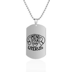 Mind Your Own Uterus Stainless Steel Dog Tags Necklace - Silver, Design11