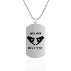 Mind Your Own Uterus Stainless Steel Dog Tags Necklace - Silver, Design13